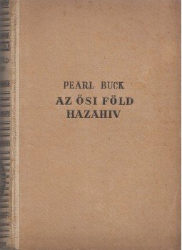Pearl Buck - Az ősi föld hazahív, Budapest 0 antikvár könyv