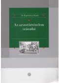 Kapronczay Károly - Az orvostörténelem századai