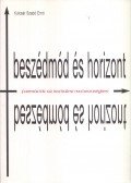 Kulcsár Szabó Ernő - Beszédmód és horizont