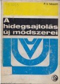 F. V. Moszin - A hidegsajtolás új módszerei