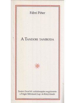 Fábri Péter - A Tandori taniroda Fábri Péter - A Tandori taniroda, Budapest 1998 antikvár könyv