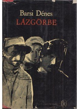 Barsi Dénes - Lázgörbe Barsi Dénes - Lázgörbe, Budapest 1962 antikvár könyv