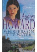 Audrey Howard - Whispers on the Water