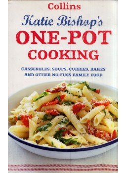 Katie Bishop - One-Pot Cooking : Casseroles, Curries, Soups and Bakes and Other No-Fuss Family Food, London 2010 antikvár könyv