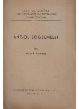 Horváth Barna - Angol jogelmélet Horváth Barna - Angol jogelmélet, Budapest 1943 antikvár könyv