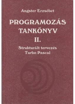 Angster Erzsébet - Programozás tankönyv II. Angster Erzsébet - Programozás tankönyv II., Budapest 1999 antikvár könyv