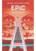 Szabó Tibor Benjámin - EPIC 1 - Az első küldetés