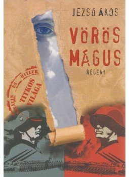 Jezsó Ákos - Vörös Mágus (dedikált) Jezsó Ákos - Vörös Mágus (dedikált), Budapest 2019 antikvár könyv