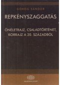 Görög Sándor - Repkényszaggatás (dedikált)