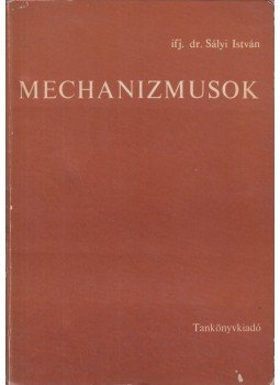ifj. dr. Sályi István - Mechanizmusok ifj. dr. Sályi István - Mechanizmusok, Budapest 1975 antikvár könyv