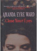 Amanda Eyre Ward - Close Your Eyes