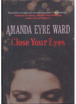 Amanda Eyre Ward - Close Your Eyes Amanda Eyre Ward - Close Your Eyes, London 2011 antikvár könyv