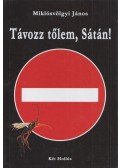 Miklósvölgyi János - Távozz tőlem, Sátán!