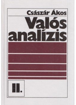 Császár Ákos - Valós analízis II., Budapest 1999 antikvár könyv