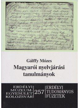 Gálffy Mózes - Magyarói nyelvjárási tanulmányok Gálffy Mózes - Magyarói nyelvjárási tanulmányok, Kolozsvár 2005 antikvár könyv