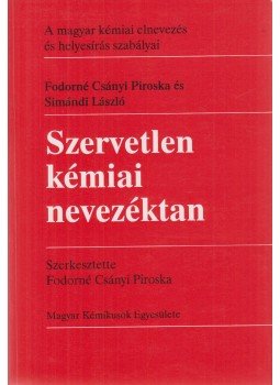 Fodorné Csányi Piroska, Simándi László - Szervetlen kémiai nevezéktan (dedikált), Budapest 1995 antikvár könyv