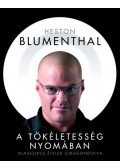 Heston Blumenthal - A tökéletesség nyomában