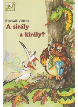 Bosnyák Viktória - A sirály a király? Bosnyák Viktória - A sirály a király?, Szeged 2011 antikvár könyv