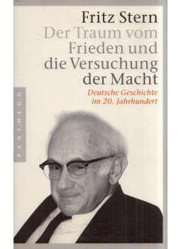Fritz Stern - Der Traum vom Frieden und die Versuchung der Macht: Deutsche Geschichte im 20. Jahrhundert,  2006 antikvár könyv