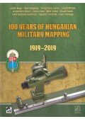 Kiscelli Piroska - 100 Years of Hungarian Military Mapping