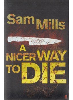 Sam Mills - A Nicer Way To Die, London 2006 antikvár könyv