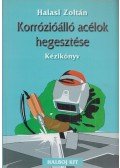 Halasi Zoltán - Korrózióálló acélok hegesztése