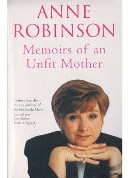 ROBINSON, ANNE - Memoir's of an Unfit Mother, London 2006 antikvár könyv
