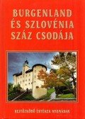 Bedécs Gyula,Maros Edit - Burgenland és Szlovénia száz csodája