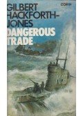 Gilbert Hackforth-Jones - Dangerous Trade