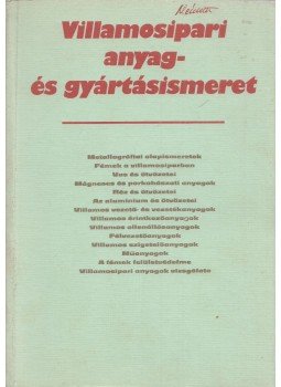 Lakatos Imre - Zilay Ferencné - Villamosipari anyag- és gyártásismeret Lakatos Imre - Zilay Ferencné - Villamosipari anyag- és gyártásismeret, Budapest 1982 antikvár könyv