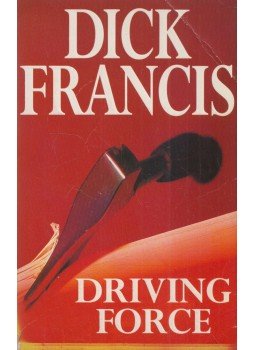 Francis, Dick - Driving Force Francis, Dick - Driving Force, London 1993 antikvár könyv