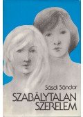 Sásdi Sándor - Szabálytalan szerelem (Dedikált)