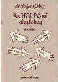 Pajor Gábor dr. - Az IBM PC-ről alapfokon - A szoftver