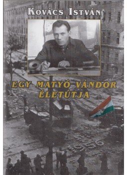 Kovács István - Egy matyó vándor életútja Kovács István - Egy matyó vándor életútja, 2008 antikvár könyv