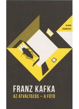 Franz Kafka - Az átváltozás / A fűtő Franz Kafka - Az átváltozás / A fűtő, Budapest 2020 antikvár könyv