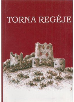 Teleki Zakariás Sándor - Torna regéje Teleki Zakariás Sándor - Torna regéje, Kassa 2007 antikvár könyv