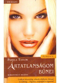 Taylor, Pamela - Ártatlanságom bűnei Taylor, Pamela - Ártatlanságom bűnei, Kistarcsa 2009 antikvár könyv