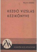 Félix Endre - Kezdő vizslás kézikönyve