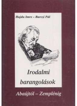 Hajdu Imre, Barczi Pál - Irodalmi barangolások (dedikált) Hajdu Imre, Barczi Pál - Irodalmi barangolások (dedikált), Miskolc 1997 antikvár könyv