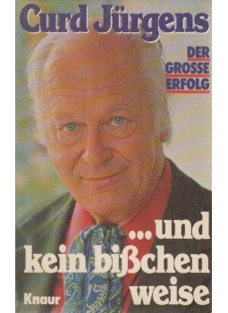 Jürgens, Curd - ...und kein bißchen weise Jürgens, Curd - ...und kein bißchen weise, München-Zürich 1979 antikvár könyv