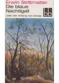 Erwin Strittmatter - Die blaue Nachtigall