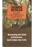 George Duncan - Marks of Christian Maturity