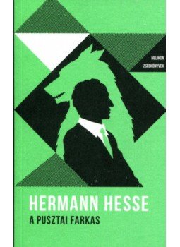 Hermann Hesse - A pusztai farkas Hermann Hesse - A pusztai farkas, Budapest 2021 antikvár könyv