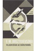 Dosztojevszkij, Fjodor Mihajlovics - Feljegyzések az egérlyukból