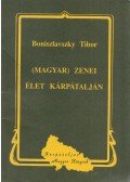 Boniszlavszky Tibor - (Magyar) zenei élet Kárpátalján