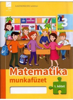 Varga Lívia, Ackermann Rita, Fülöp Mária - Matematika munkafüzet 3 osztályosoknak I. Varga Lívia, Ackermann Rita, Fülöp Mária - Matematika munkafüzet 3 osztályosoknak I., Eger 2019 antikvár könyv