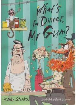 Andy Stanton - What's for Dinner, Mr Gum? Andy Stanton - What's for Dinner, Mr Gum?, London 2009 antikvár könyv
