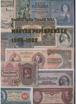 Rádóczy Gyula, Tasnádi Géza - Magyar papírpénzek 1848-1992 (dedikált) Rádóczy Gyula, Tasnádi Géza - Magyar papírpénzek 1848-1992 (dedikált), Budapest 1992 antikvár könyv