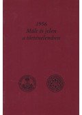 Dr. Szabolcs Ottó (szerk.) - 1956 Múlt és jelen a történelemben
