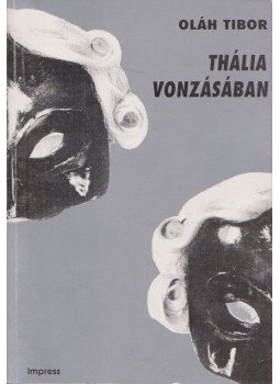 Oláh Tibor - Thália vonzásában Oláh Tibor - Thália vonzásában, 1996 antikvár könyv